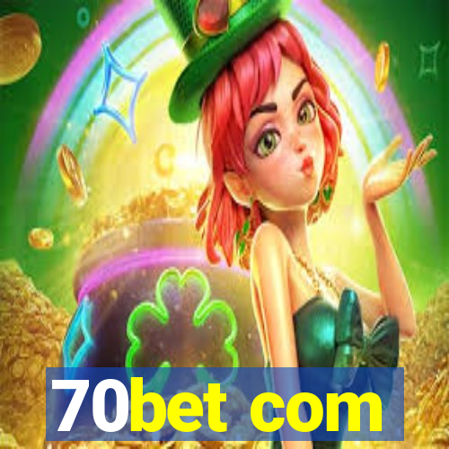 70bet com